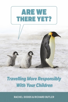 Paperback Are We There Yet?: Traveling More Responsibly with Your Children Book