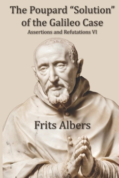 Paperback The Poupard "Solution" of the Galileo Case: Assertions and Refutations VI Book