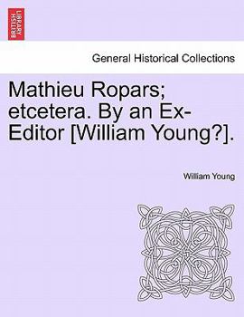 Paperback Mathieu Ropars; Etcetera. by an Ex-Editor [William Young?]. Book