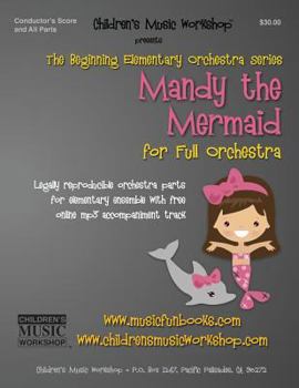 Paperback Mandy the Mermaid: Legally reproducible orchestra parts for elementary ensemble with free online mp3 accompaniment track Book