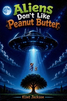 Paperback Aliens Don't Like Peanut Butter Book