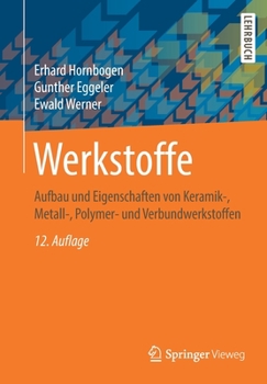 Paperback Werkstoffe: Aufbau Und Eigenschaften Von Keramik-, Metall-, Polymer- Und Verbundwerkstoffen [German] Book