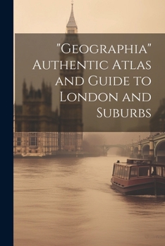 "Geographia" Authentic Atlas and Guide to London and Suburbs