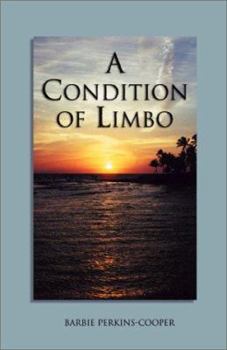 Paperback A Condition of Limbo: Chronicles of a Daughter's Unconditional Love; A Memoir Book