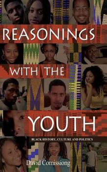 Paperback Reasonings With The Youth: Black History, Culture & Politics Book