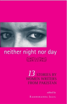 Paperback Neither Night Nor Day: 13 Stories by Women Writers from Pakistan -PB Book