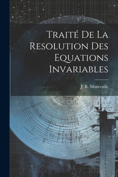 Paperback Traité De La Resolution Des Equations Invariables [French] Book