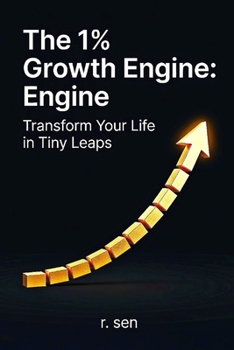 Paperback The 1% Growth Engine: Transform Your Life in Tiny Leaps Book