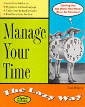 Paperback Manage Your Time the Lazy Way Book