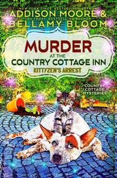 Murder at the Country Cottage Inn: Kittyzen's Arrest (Country Cottage Mysteries)