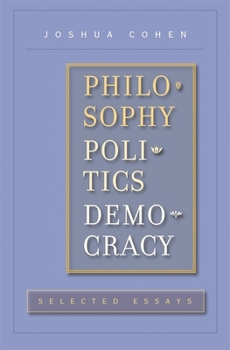 Hardcover Philosophy, Politics, Democracy: Selected Essays Book