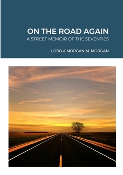 Paperback On the Road Again: A Street Memoir of the Seventies Book