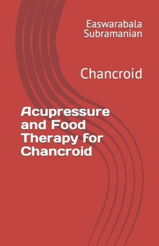 Paperback Acupressure Treatment and Food Therapy for Chancroid: Chancroid Book