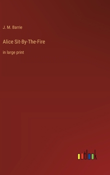 Hardcover Alice Sit-By-The-Fire: in large print Book