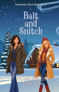 Bait and Snitch : Quirky Cozy Mysteries (the Ponderosa Pines Series Book 4)