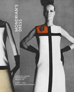 Hardcover Mondrian's Dress: Yves Saint Laurent, Piet Mondrian, and Pop Art Book