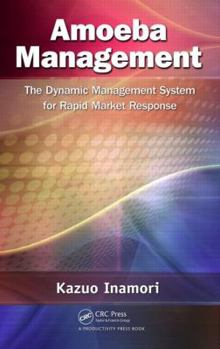 Hardcover Amoeba Management: The Dynamic Management System for Rapid Market Response Book