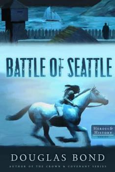 The Battle of Seattle - Book #4 of the Eroi i istorie