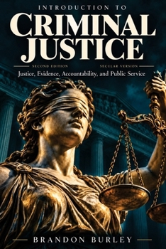 Paperback Introduction to Criminal Justice: Justice, Evidence, Accountability, Public Service Book