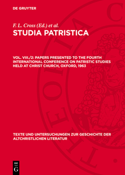 Papers Presented to the Fourth International Conference on Patristic Studies Held at Christ Church, Oxford, 1963: Part II: Patres Apostolici, Historic