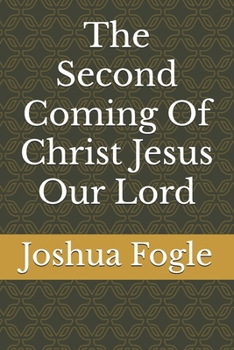The Second Coming Of Christ Jesus Our Lord