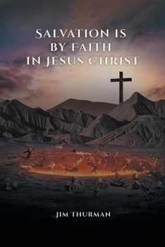 Paperback Salvation is by Faith in Jesus Christ Book