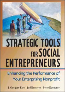 Hardcover Strategic Tools for Social Entrepreneurs: Enhancing the Performance of Your Enterprising Nonprofit Book