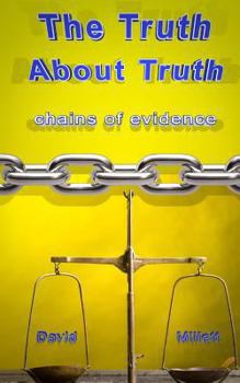 Paperback The Truth About Truth: Chains of evidence Book