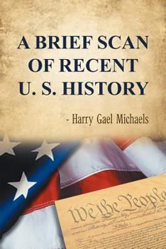 Paperback A Brief Scan of Recent U. S. History Book