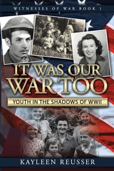 Paperback It Was Our War Too: Youth in the Shadows of World War II Book