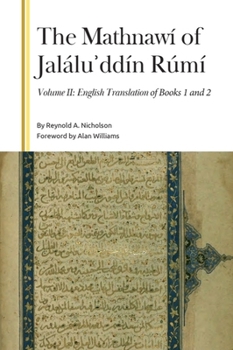 The Mathnawí of Jalálu?ddín Rúmí: Volume 2, English Translation (Gibb Memorial Trust)
