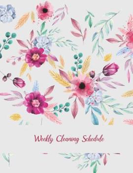 Paperback Weekly Cleaning Schedule: Beautiful Pink Floral Design, Household Chores List, Cleaning Routine Weekly Cleaning Checklist Large Size 8.5" x 11" [Large Print] Book