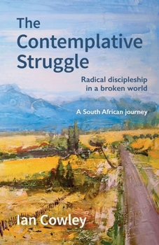 Paperback The Contemplative Struggle: Radical discipleship in a broken world Book