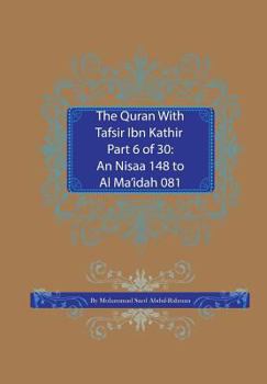 Paperback The Quran With Tafsir Ibn Kathir Part 6 of 30: An Nisaa 148 To Al Ma'idah 081 Book