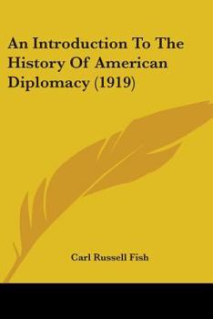 Paperback An Introduction To The History Of American Diplomacy (1919) Book