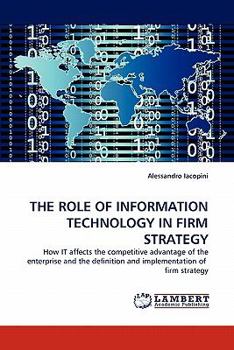 Paperback The Role of Information Technology in Firm Strategy Book