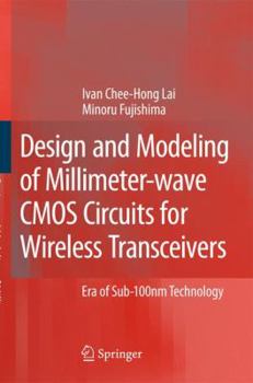 Hardcover Design and Modeling of Millimeter-Wave CMOS Circuits for Wireless Transceivers: Era of Sub-100nm Technology Book