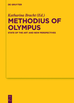 Hardcover Methodius of Olympus: State of the Art and New Perspectives Book