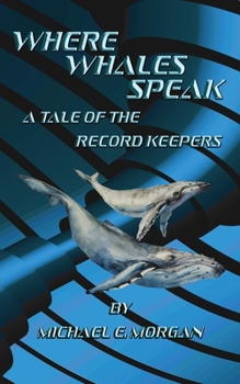 Paperback Where Whales Speak, A Tale of the Record Keepers Book