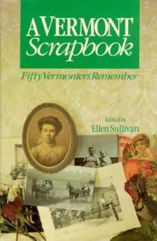 Hardcover Vermont Scrapbook: Fifty Vermonters Remember Book