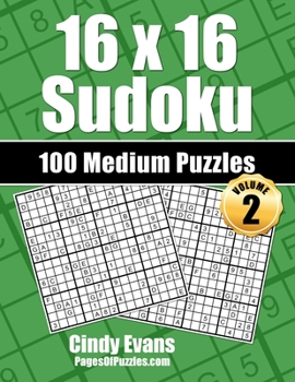 Paperback 16x16 Sudoku Medium Puzzles - Volume 2: 100 Medium 16x16 Sudoku Puzzles for the Casual Solver Book