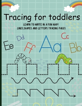 Paperback Tracing for Toddlers: Learn to Write in a Fun Way! Beginner Pen Control to Tracing Lines, Shapes, Numbers and ABC Letters Tracing Activity B Book
