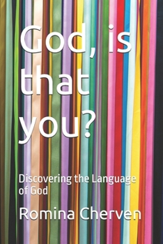 God, is that you?: Discovering the Language of God