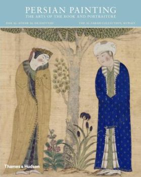 Hardcover Persian Painting: The Arts of the Book and Portraiture Book
