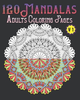 120 Mandalas Adults Coloring Pages Volume 1: mandala coloring book for kids,adults,teens,beginners,girls : 120 amazing patterns and mandalas coloring ... Stress relieving and relaxing Coloring Pages