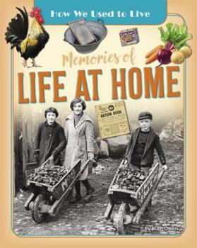 Ruby Tuesday Books Ltd Memories of Life at Home (How We Used to Live).