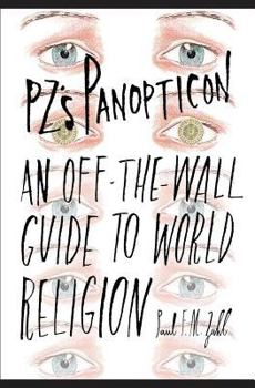 Paperback PZ's Panopticon: An Off-the-Wall Guide to World Religion Book