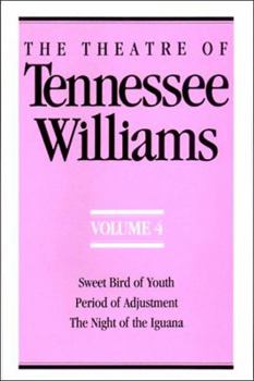 Paperback The Theatre of Tennessee Williams Volume IV: Sweet Bird of Youth, Period of Adjustment, Night of the Iguana Book