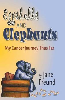 Paperback Eggshells and Elephants - My Cancer Journey Thus Far Book