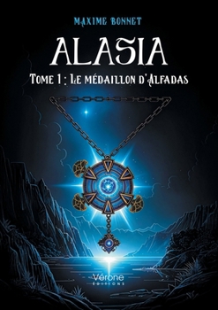 Paperback Alasia: Tome 1: Le médaillon d'Alfadas [French] Book